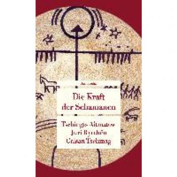 Tschingis Aitmatow Die Kraft Der Schamanen: Anthologie (Unionsverlag Taschenbücher)