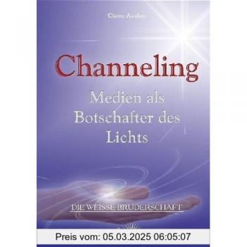 Die weisse Bruderschaft. Channeling