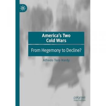 Hardy, Alfredo Toro: America¿s Two Cold Wars