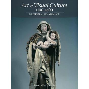 Art & Visual Culture 1000-1600 Medieval To Renaissance /Anglais