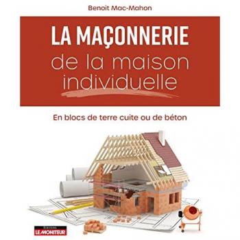 Maçonnerie de la maison individuelle: En blocs de terre cuite ou de béton