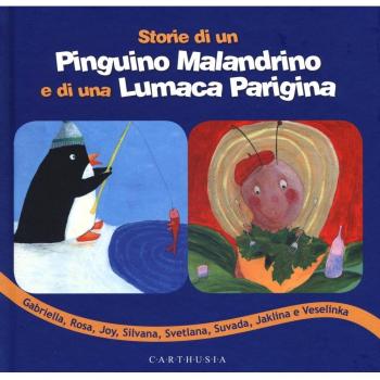 Storie di un pinguino malandrino e di una lumaca parigina