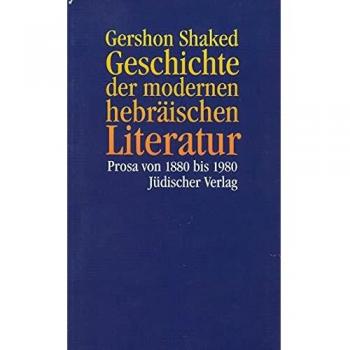 Geschichte der modernen hebräischen Literatur: Prosa von 1880 bis 1980