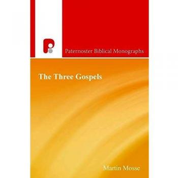 The Three Gospels: New Testament History Introduced by the Synoptic Problem