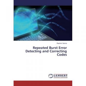 Verma, Rashmi: Repeated Burst Error Detecting and Correcting Codes