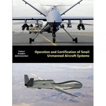 Operation and Certification of Small Unmanned Aircraft Systems