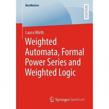 Vitalsource Technologies, Inc. Weighted Automata, Formal Power Series and Weighted Logic