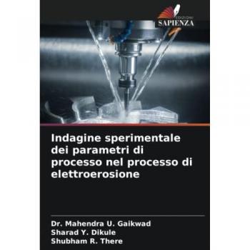 Indagine sperimentale dei parametri di processo nel processo di elettroerosione