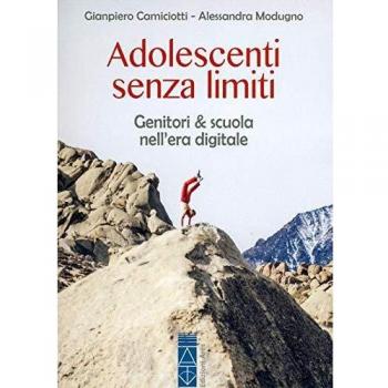 Adolescenti senza limiti. Genitori & scuola nell'era digitale