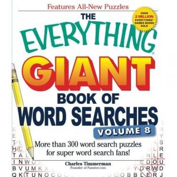 The Everything Giant Book of Word Searches, Volume 8: More Than 300 Word Search Puzzles for Super Word Search Fans!