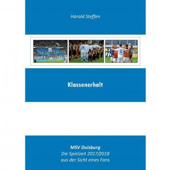 Klassenerhalt: MSV Duisburg-Die Spielzeit 2017/2018 aus der Sicht eines Fans