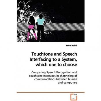 Touchtone and Speech Interfacing to a System which one to choose