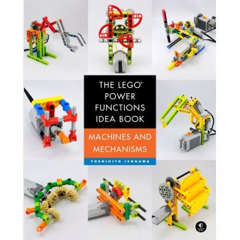 The LEGO® Power Functions Idea Book, Vol. 1: Machines and Mechanisms