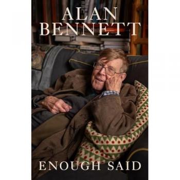 Alan Bennett Enough Said
