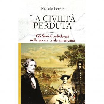 La civiltà perduta. Gli Stati Confederati nella guerra civile americana