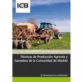 TECNICAS DE PRODUCCION AGRICOLA Y GANADERA DE LA COMUNIDAD DE MADRID