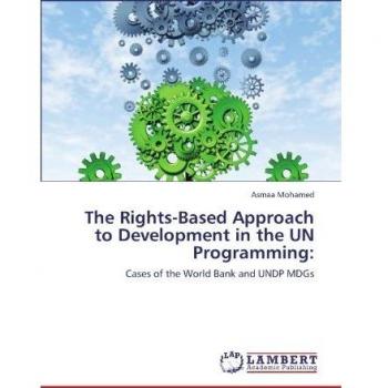 The Rights-Based Approach to Development in the UN Programming:: Cases of the World Bank and UNDP MDGs