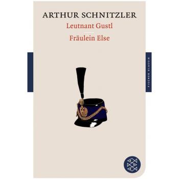 Arthur Schnitzler Leutnant Gustl / Fräulein Else (Fischer Klassik)