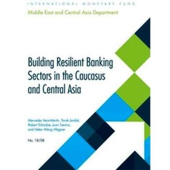 Building Resilient Banking Sectors in the Caucasus and Central Asia: No. 18/08