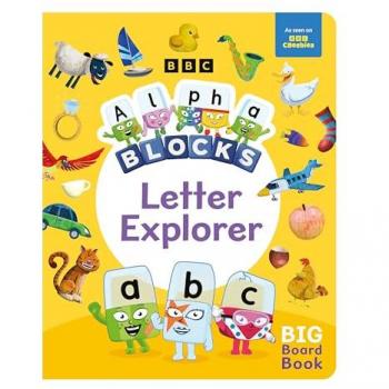 Alphablocks Letter Explorer: A Big Board Book