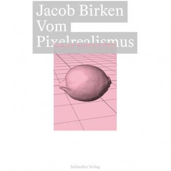 Jacob Birken Vom Pixelrealismus: Takeshi Muratas Stillleben Cyborg (Bildfäden)