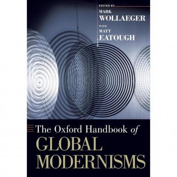 The Oxford Handbook of Global Modernisms
