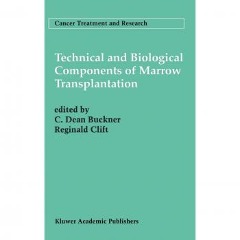 Technical and Biological Components of Marrow Transplantation