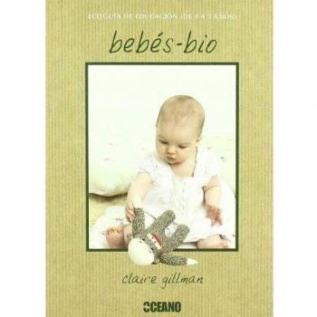 Bebés Bio Ecoguía De Educación (De 0 A 3 Años)