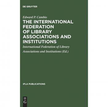 Cambio, Edward P.: The International Federation of Library Associations and Institutions