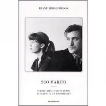 Suo marito. Ted Hughes & Sylvia Plath. Ritratto di un matrimonio