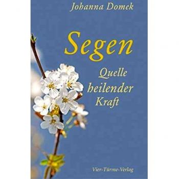 Johanna Domek Segen: Quelle Heilender Kraft