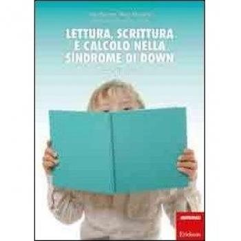 Lettura, scrittura e calcolo nella sindrome di Down. Percorsi di intervento