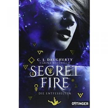 Daugherty, C. J. Secret Fire. Die Entfesselten: (Band 2)