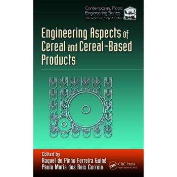 Engineering Aspects of Cereal and Cereal-Based Products