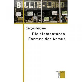 Serge Paugam Die Elementaren Formen Der Armut