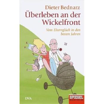 Überleben an der Wickelfront: Vom Elternglück in den besten Jahren.