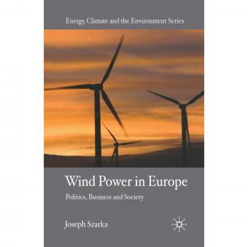 Wind Power in Europe: Politics, Business and Society