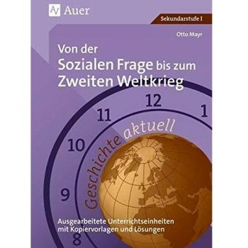 Geschichte aktuell, Von der sozialen Frage bis zum Zweiten Weltkrieg: Von der sozialen Frage bis zum Zweiten Weltkrieg