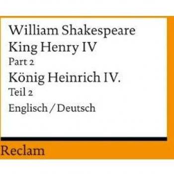 William Shakespeare King Henry Iv, Part 2 / Heinrich Iv., Teil 2: Englisch/deutsch