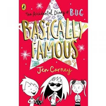 The Accidental Diary of B.U.G.: Basically Famous