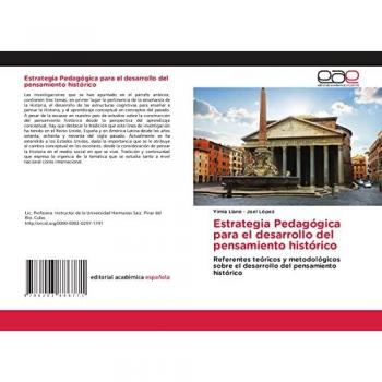 Estrategia Pedagógica para el desarrollo del pensamiento histórico: Referentes teóricos y metodológicos sobre el desarrollo del pensamiento histórico