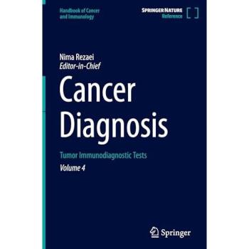 Cancer Diagnosis: Tumor Immunodiagnostic Tests (Handbook of Cancer and Immunology, 4, Band 4)