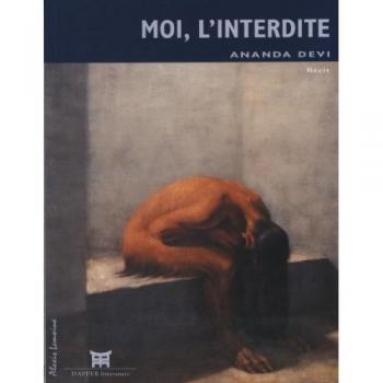 Moi, l'interdite Ananda Devi Nirsimloo Dapper