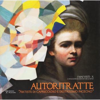 Autoritratte. Artiste di capriccioso e destrissimo ingegno. Catalogo della mostra