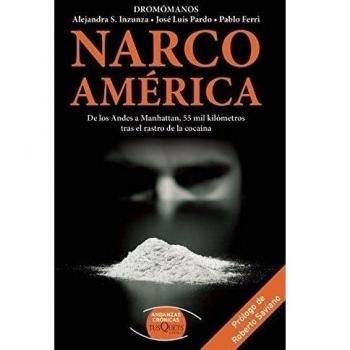NarcoAmérica: De Los Andes a Manhattan, 55 Mil Kilómetros Tras El Rastro De La Cocaina