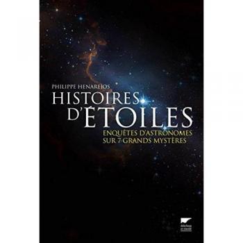 Histoires d'étoiles : Enquêtes d'astronomes sur 7 grands mystères