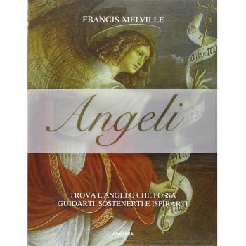 Angeli. Trova l'angelo che possa guidarti, sostenerti e ispirarti
