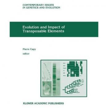 Evolution and Impact of Transposable Elements (Contemporary Issues in Genetics and Evolution, 6, Band 6)