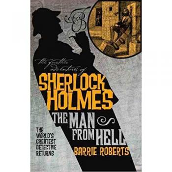 The Further Adventures of Sherlock Holmes: The Man From Hell