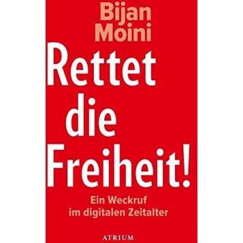 Rettet die Freiheit!: Ein Weckruf im digitalen Zeitalter